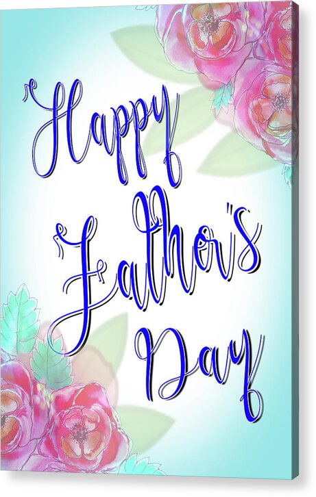 Happy Acrylic Print featuring the digital art Happy Father's Day Card by Delynn Addams