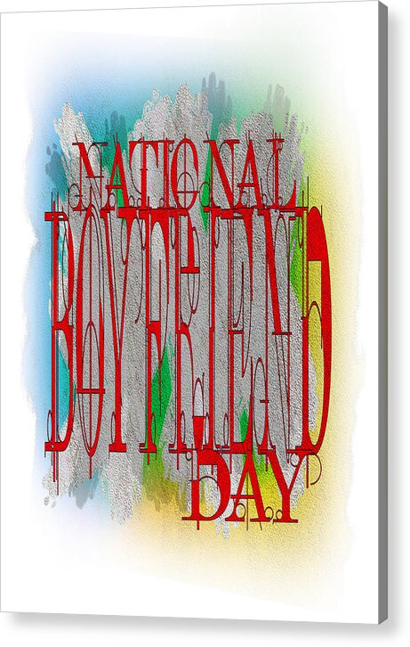 National Boyfriend Day Acrylic Print featuring the digital art National Boyfriend Day is October 3rd by Delynn Addams