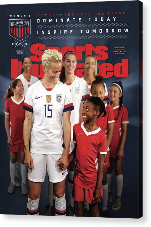 Magazine Cover Acrylic Print featuring the photograph Dominate Today, Inspire Tomorrow 2019 Womens World Cup Sports Illustrated Cover by Sports Illustrated