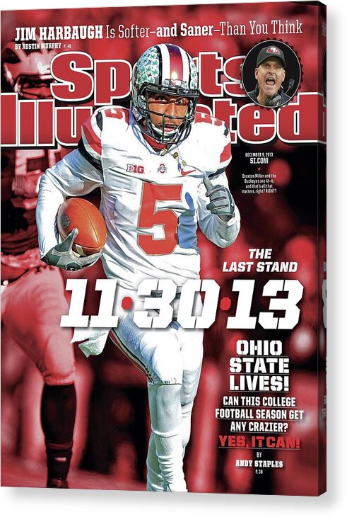 Magazine Cover Acrylic Print featuring the photograph 11-30-13 The Last Stand Ohio State Lives Sports Illustrated Cover by Sports Illustrated