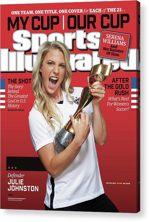 Magazine Cover Acrylic Print featuring the photograph Us Womens National Team 2015 Fifa Womens World Cup Champions Sports Illustrated Cover by Sports Illustrated