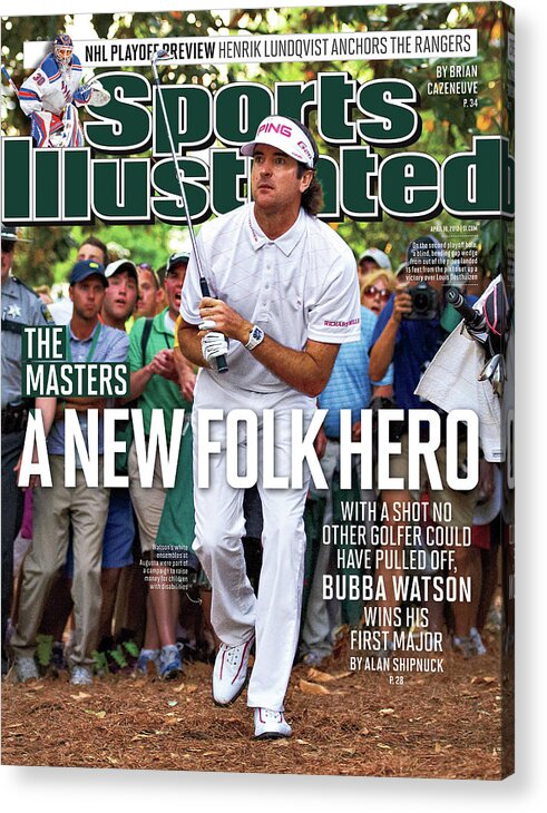 Magazine Cover Acrylic Print featuring the photograph A New Folk Hero Bubba Watson Wins The Masters Sports Illustrated Cover by Sports Illustrated