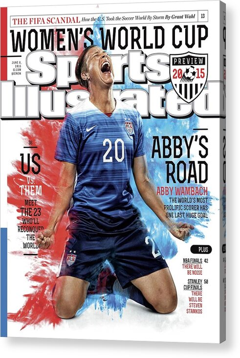 Magazine Cover Acrylic Print featuring the photograph Abbys Road Us Vs. Them, Meet The 23 Wholl Reconquer The Sports Illustrated Cover by Sports Illustrated