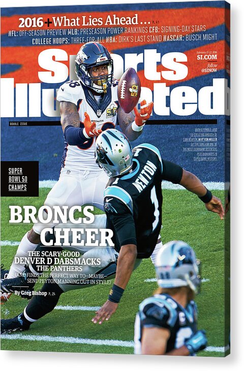 Magazine Cover Acrylic Print featuring the photograph Broncs Cheer The Scary-good Denver D Dabsmacks The Sports Illustrated Cover by Sports Illustrated