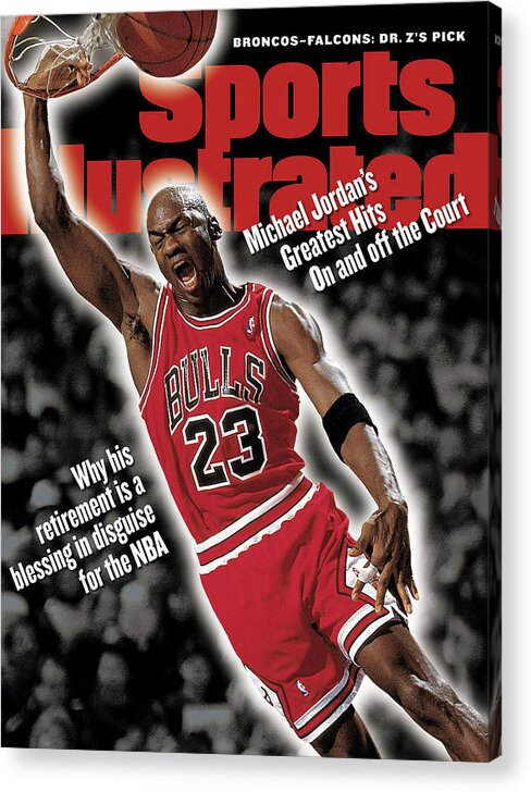 Magazine Cover Acrylic Print featuring the photograph Chicago Bulls Michael Jordan... Sports Illustrated Cover by Sports Illustrated