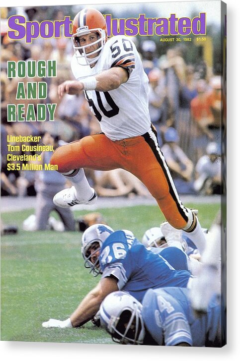 Magazine Cover Acrylic Print featuring the photograph Cleveland Browns Tom Cousineau... Sports Illustrated Cover by Sports Illustrated
