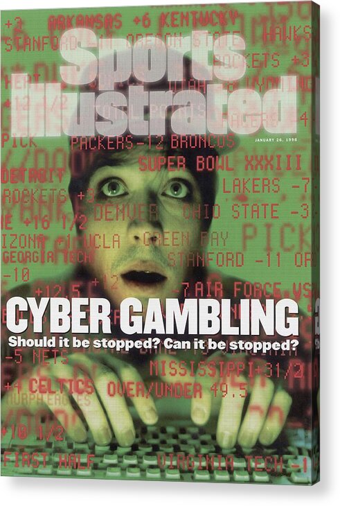 Magazine Cover Acrylic Print featuring the photograph Cyber Gambling Should It Be Stopped Can It Be Stopped Sports Illustrated Cover by Sports Illustrated