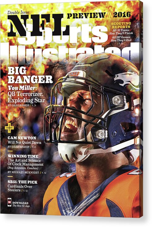 Magazine Cover Acrylic Print featuring the photograph Denver Broncos Von Miller, 2016 Nfl Football Preview Issue Sports Illustrated Cover by Sports Illustrated