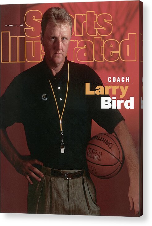 Magazine Cover Acrylic Print featuring the photograph Indiana Pacers Coach Larry Bird Sports Illustrated Cover by Sports Illustrated