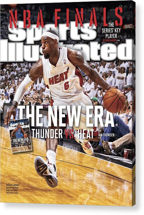 Magazine Cover Acrylic Print featuring the photograph Nba Finals The New Era, Thunder Vs. Heat Sports Illustrated Cover by Sports Illustrated