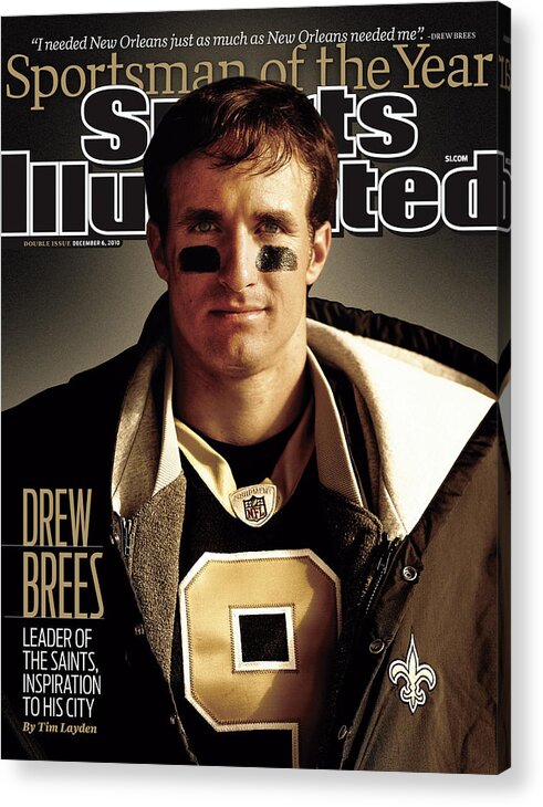 Magazine Cover Acrylic Print featuring the photograph New Orleans Saints Qb Drew Brees, 2010 Sportsman Of The Year Sports Illustrated Cover by Sports Illustrated