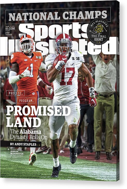 Magazine Cover Acrylic Print featuring the photograph Process. Program. Promised Land. The Alabama Dynasty Rolls Sports Illustrated Cover by Sports Illustrated