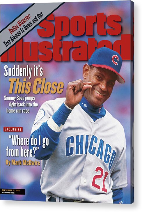 Magazine Cover Acrylic Print featuring the photograph Suddenly Its This Close Sammy Sosa Jumps Right Back Into Sports Illustrated Cover by Sports Illustrated