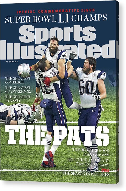 New England Patriots Acrylic Print featuring the photograph The Pats Super Bowl Li Champs Sports Illustrated Cover by Sports Illustrated