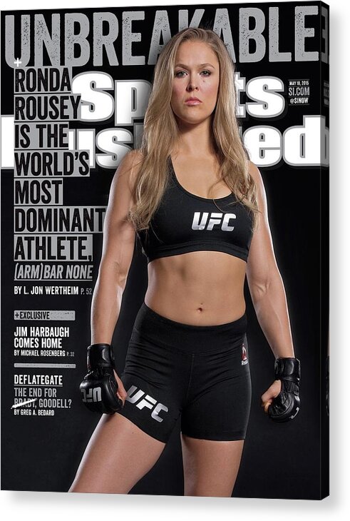 Magazine Cover Acrylic Print featuring the photograph Unbreakable Ronda Rousey Is The Worlds Most Dominant Sports Illustrated Cover by Sports Illustrated