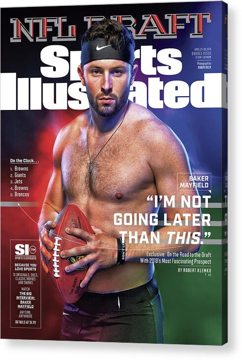 Magazine Cover Acrylic Print featuring the photograph University Of Oklahoma Baker Mayfield, 2018 Nfl Draft Sports Illustrated Cover by Sports Illustrated
