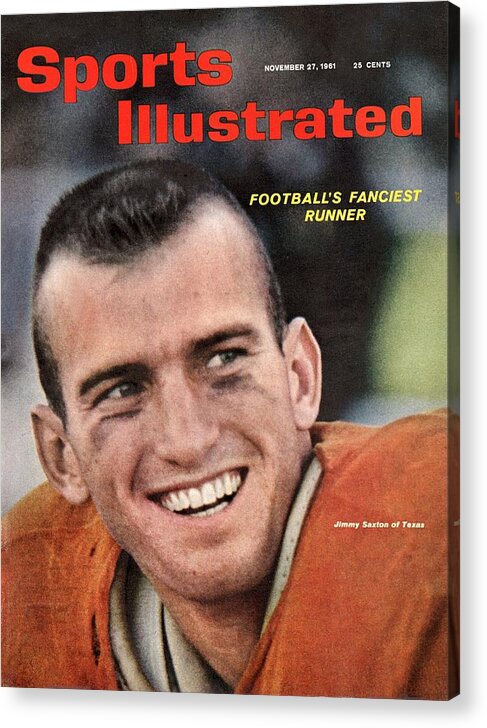 Magazine Cover Acrylic Print featuring the photograph University Of Texas Jimmy Saxton Sports Illustrated Cover by Sports Illustrated