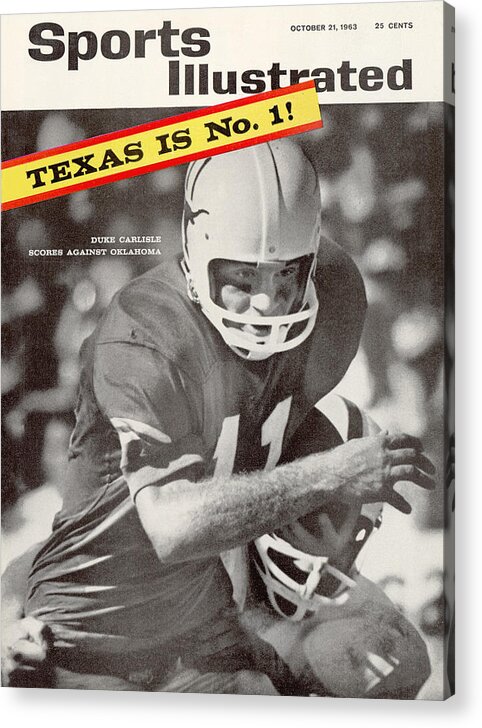 Sports Illustrated Acrylic Print featuring the photograph University Of Texas Qb Duke Carlisle Sports Illustrated Cover by Sports Illustrated