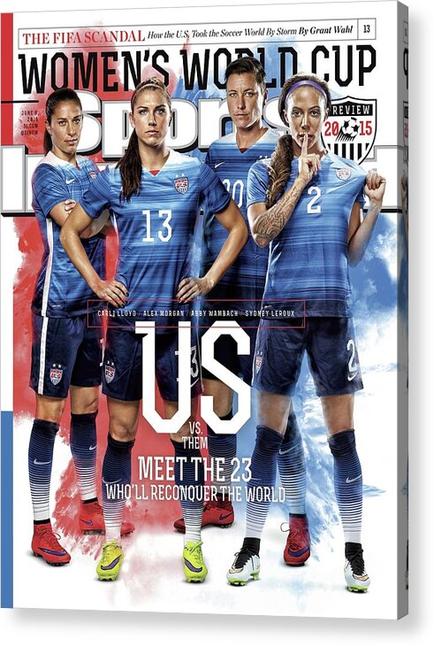 Magazine Cover Acrylic Print featuring the photograph Us Vs. Them, Meet The 23 Wholl Reconquer The World Sports Illustrated Cover by Sports Illustrated