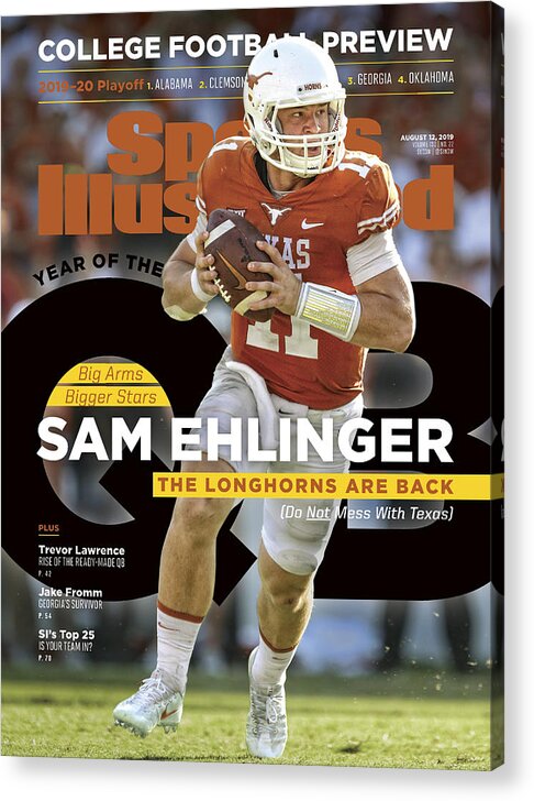 Magazine Cover Acrylic Print featuring the photograph Year Of The Qb University Of Texas Sam Ehlinger, 2019 Sports Illustrated Cover by Sports Illustrated