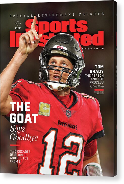Sport Acrylic Print featuring the photograph Tom Brady, Retirement Tribute Special Issue Cover by Sports Illustrated