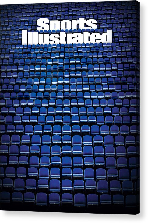 Empty Seats Acrylic Print featuring the photograph Empty Seats, April 2020 Sports Illustrated Cover by Sports Illustrated
