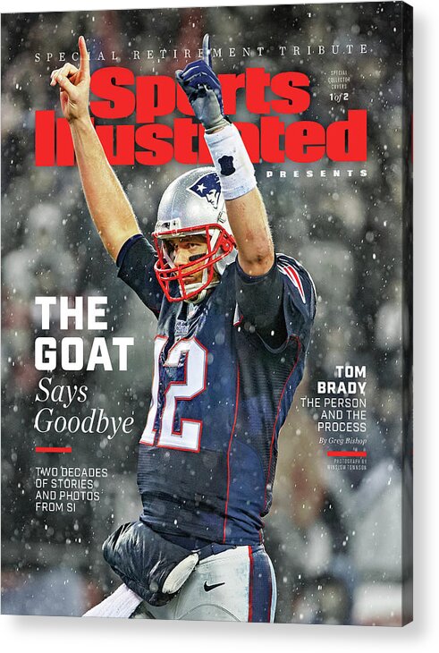 Tom Brady Acrylic Print featuring the photograph Tom Brady, Retirement Tribute Special Issue Cover by Sports Illustrated