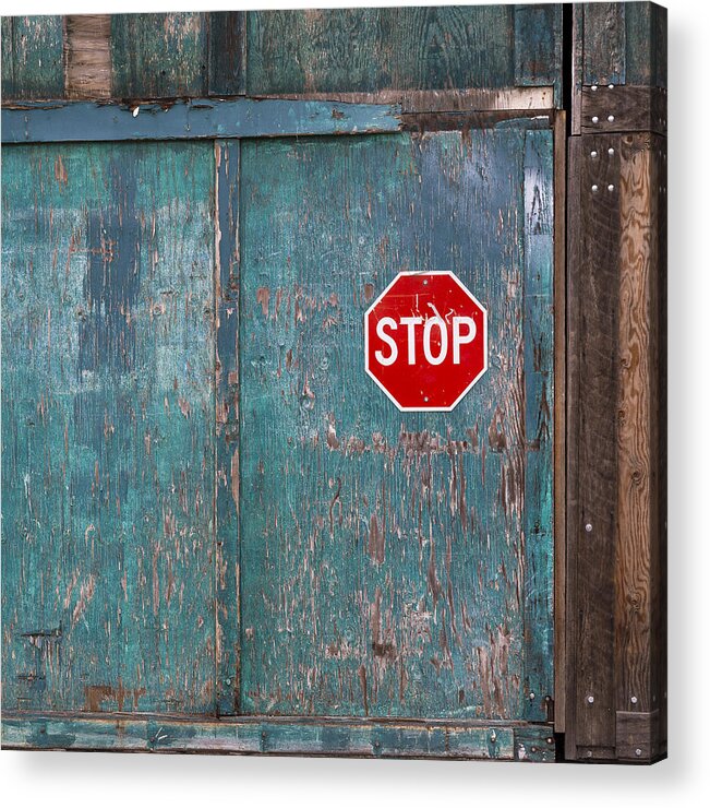 Stop Sign Acrylic Print featuring the photograph Stop Wasting My Precious Time by Lee Harland