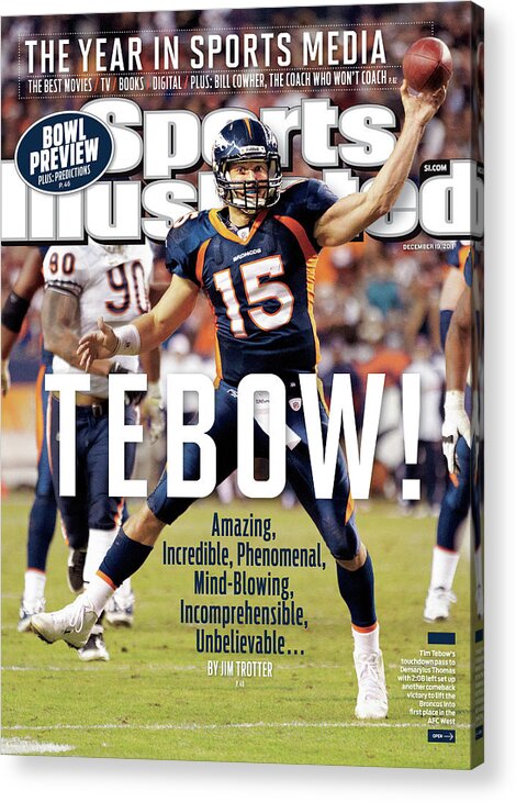 Magazine Cover Acrylic Print featuring the photograph Tebow Amazing, Incredible, Phenomenal, Incomprehensible Sports Illustrated Cover #1 by Sports Illustrated