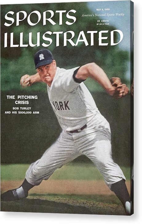 Magazine Cover Acrylic Print featuring the photograph New York Yankees Bob Turley... Sports Illustrated Cover by Sports Illustrated