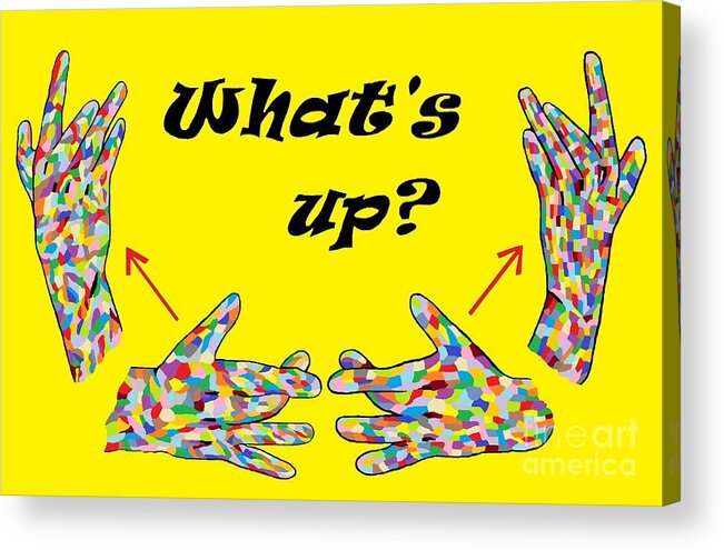 American Sign Language Acrylic Print featuring the painting ASL What's Up? by Eloise Schneider Mote