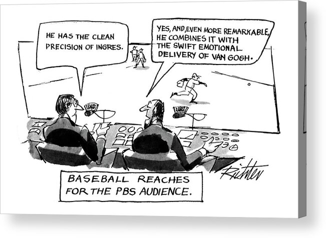 
Baseball Reaches For The Pbs Audience: Title. One Announcer Says Acrylic Print featuring the drawing Baseball Reaches For The Pbs Audience: by Mischa Richter