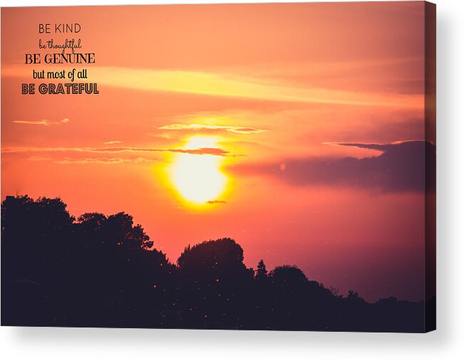 Gratitude Acrylic Print featuring the photograph Be Grateful by Sara Frank