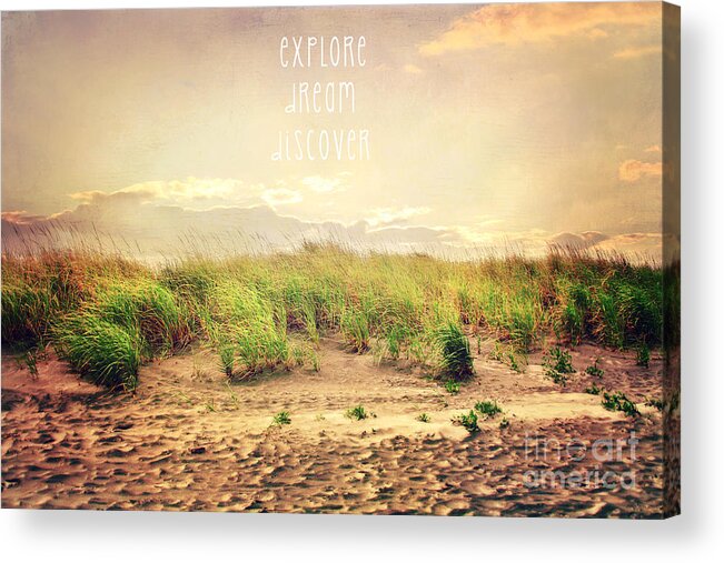 Landscape Acrylic Print featuring the photograph Explore Dream Discover by Sylvia Cook