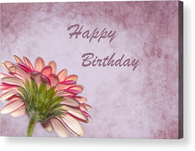 Greeting Card Acrylic Print featuring the photograph Happy Birthday by Cathy Kovarik