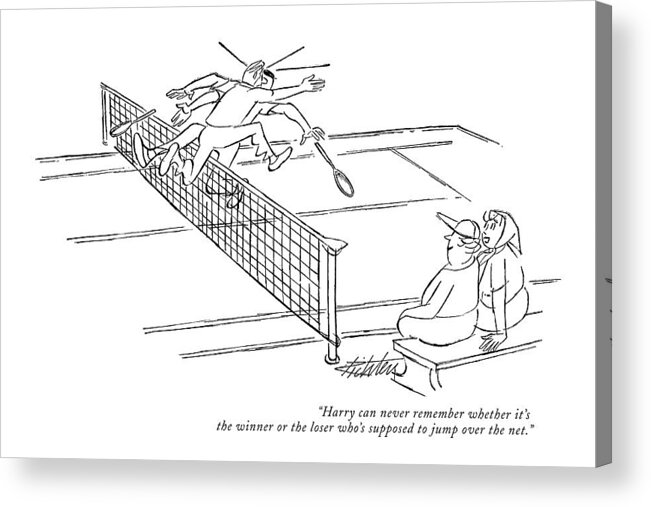 
(one Woman To Another As Two Men Collide Over Tennis Net.) Sport Leisure Incompetentes Ettiquette Artkey 44930 Acrylic Print featuring the drawing Harry Can Never Remember Whether It's The Winner by Mischa Richter