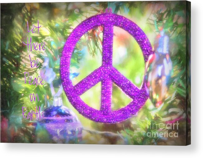 Christmas Acrylic Print featuring the photograph Let There Be Peace On Earth by Peggy Hughes