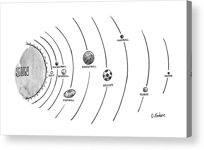 No Caption
The Sun Is Surrounded By Nine Types Of Ball-which Seem To Be Orbltlng--golf Acrylic Print featuring the drawing New Yorker October 15th, 1990 by Dana Fradon