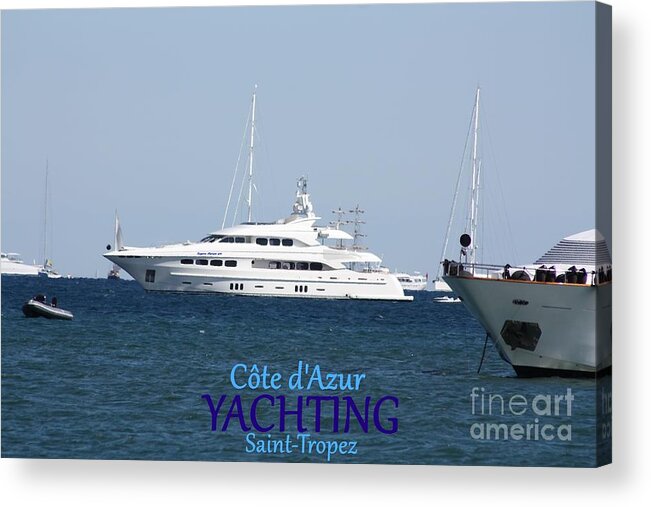 Yachting Acrylic Print featuring the photograph Yachting by Rogerio Mariani