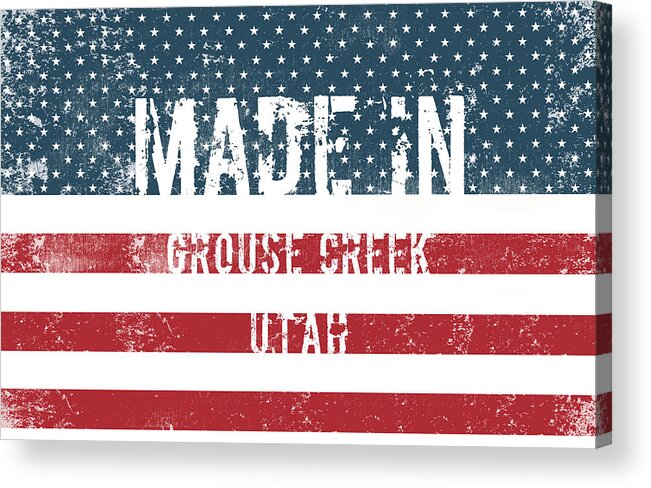 Grouse Creek Acrylic Print featuring the digital art Made in Grouse Creek, Utah #1 by Tinto Designs