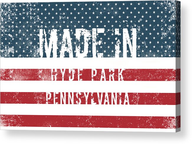 Hyde Park Acrylic Print featuring the digital art Made in Hyde Park, Pennsylvania #1 by Tinto Designs