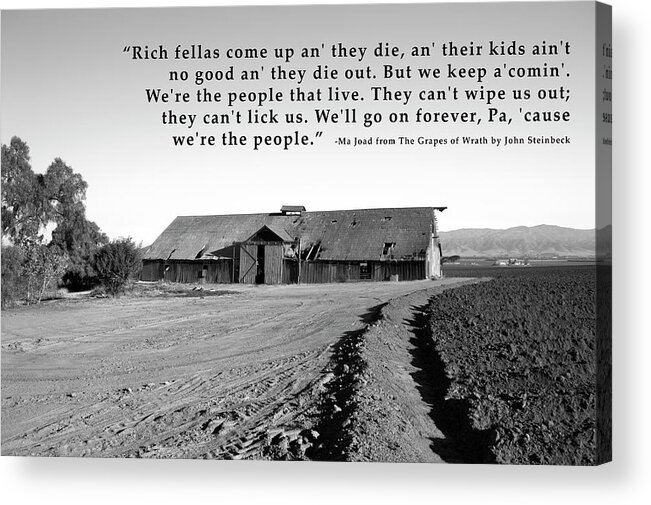 Barbara Snyder Acrylic Print featuring the photograph Remnants Of The Grapes Of Wrath John Steinbeck Quote #1 by Barbara Snyder