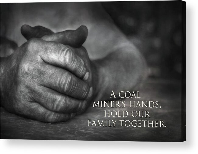 Coal Acrylic Print featuring the photograph A Miner's Hands by Lori Deiter