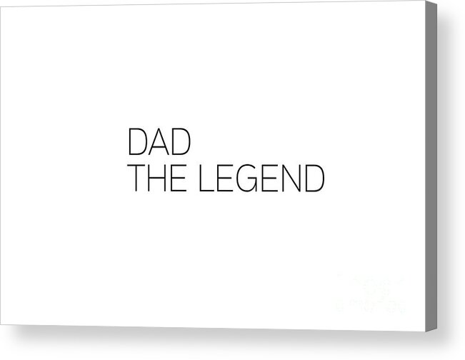 Kid Acrylic Print featuring the photograph Dad The Legend by Andrea Anderegg