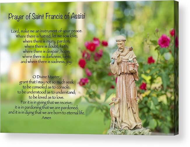 Prayer Of St. Francis Of Assisi Acrylic Print featuring the photograph Prayer of St. Francis of Assisi by Bonnie Barry