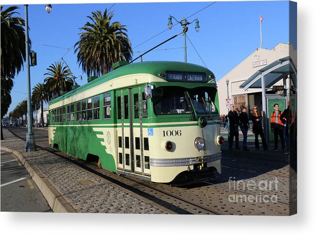 Cable Car Acrylic Print featuring the photograph SF Muni Railway Trolley Number 1006 by Steven Spak