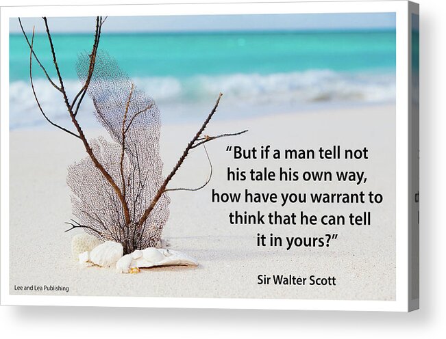 Quote Acrylic Print featuring the photograph Sir Walter Scott by Mark Slauter