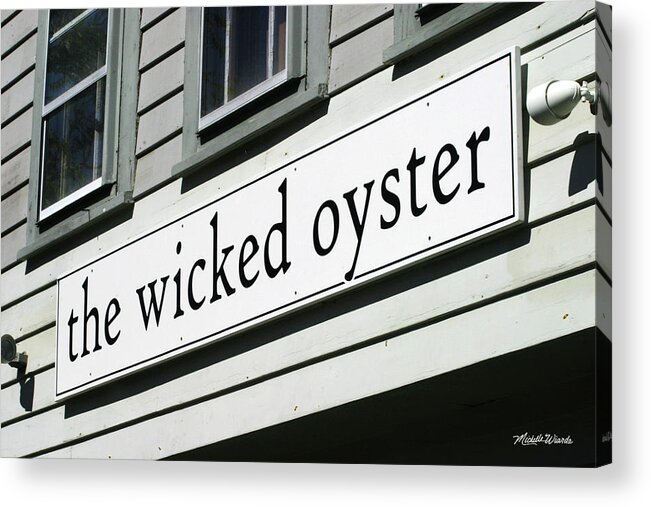 The Wicked Oyster Acrylic Print featuring the photograph The Wicked Oyster Wellfleet Cape Cod Massachusetts by Michelle Constantine