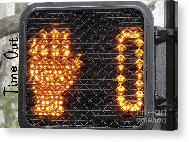 Signs Acrylic Print featuring the photograph Time Out sign with text by Ella Kaye Dickey
