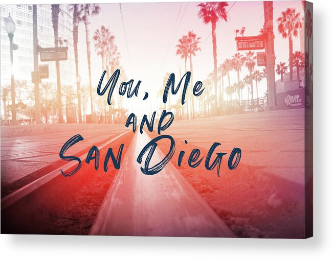 San Diego Acrylic Print featuring the mixed media You Me and San Diego- Art by Linda Woods by Linda Woods